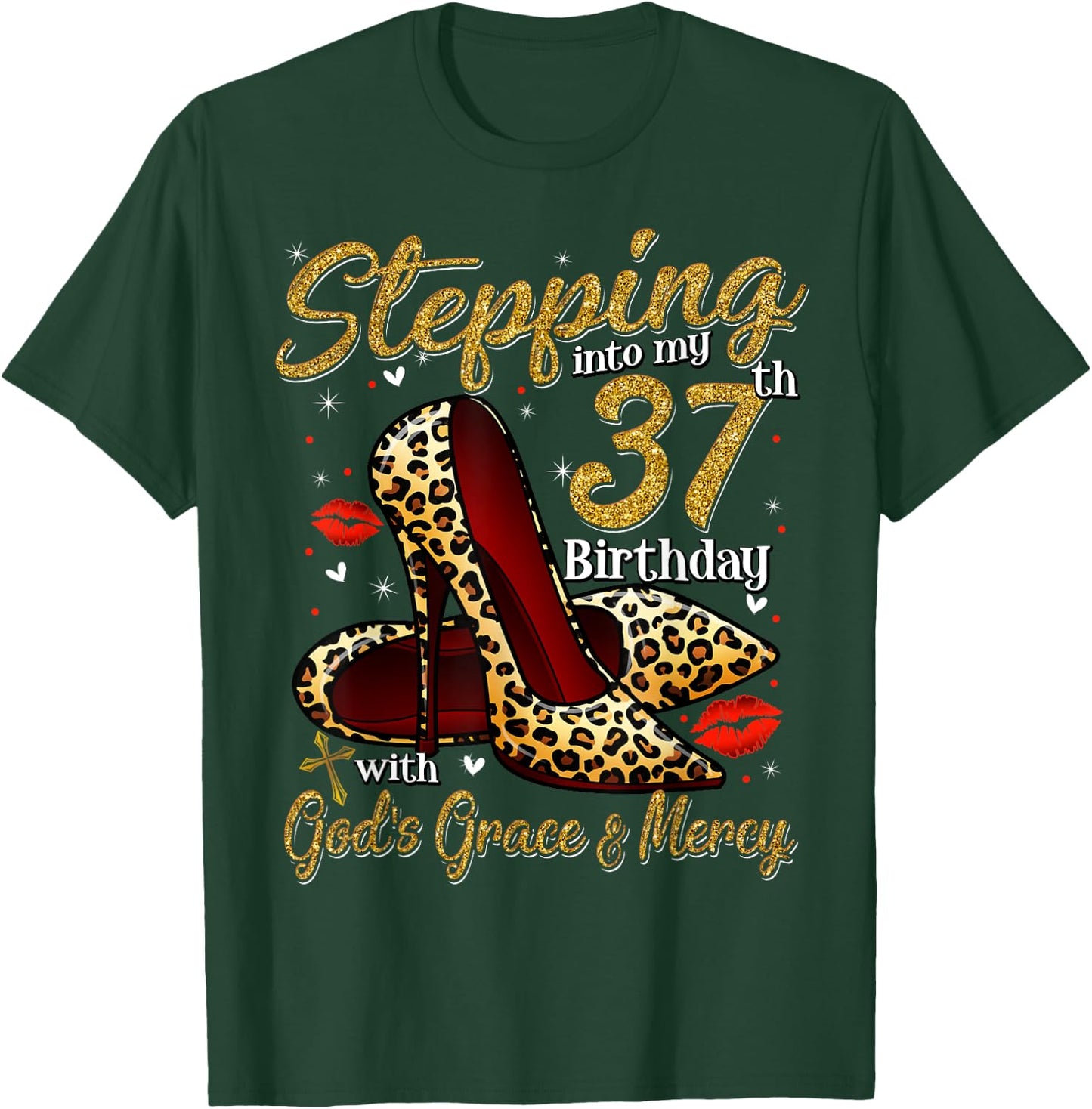 High Heels Stepping Into My 37th Birthday 37 and Fabulous T-Shirt - T-Shirt | Forest
