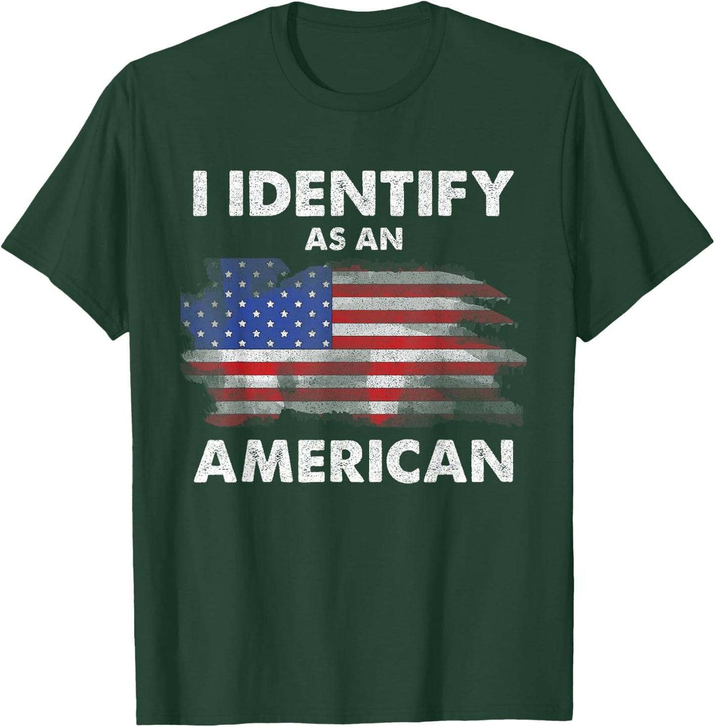 I Identify As An American Politics US Flag Proud American T-Shirt - T-Shirt | Forest