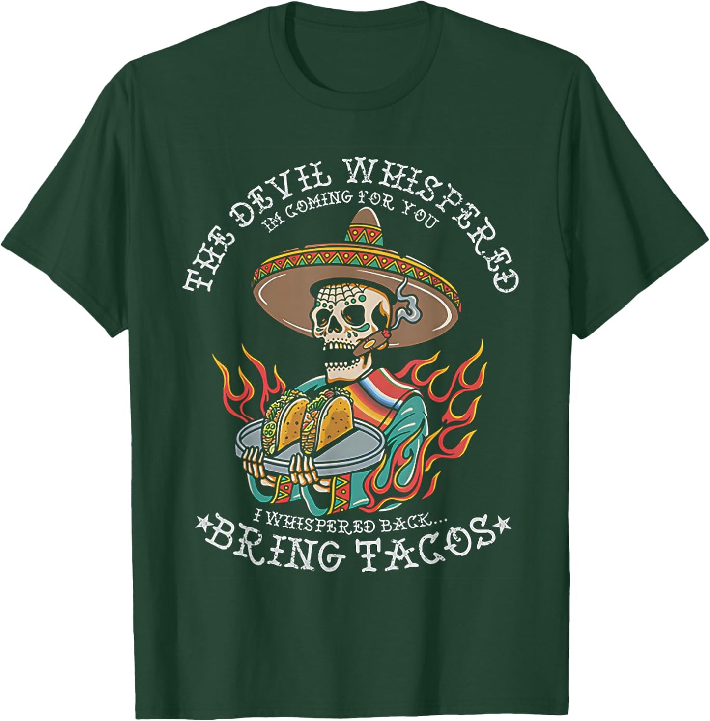 Skeleton The Devil Whispered I'm Coming For You T-Shirt - T-Shirt | Forest