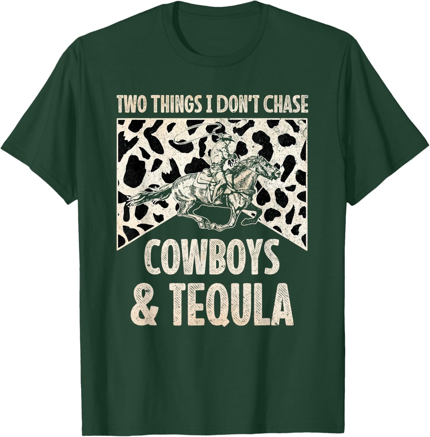 Leopard 2 Things I Don't Chase Cowboys & Tequila Western T-Shirt - T-Shirt | Forest