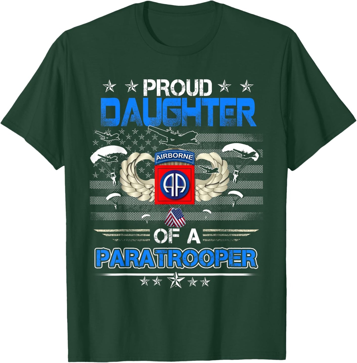 Proud Daughter Of A Army 82Nd Airborne Paratroope Veteran T-Shirt - T-Shirt | Forest