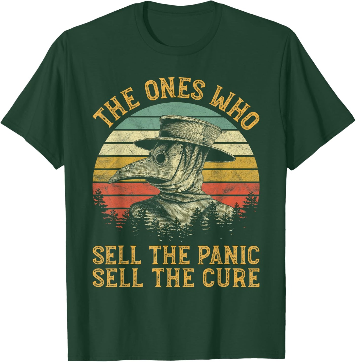 The Ones Who Sell The Panic Sell The Cure Plague Doctor T-Shirt - T-Shirt | Forest