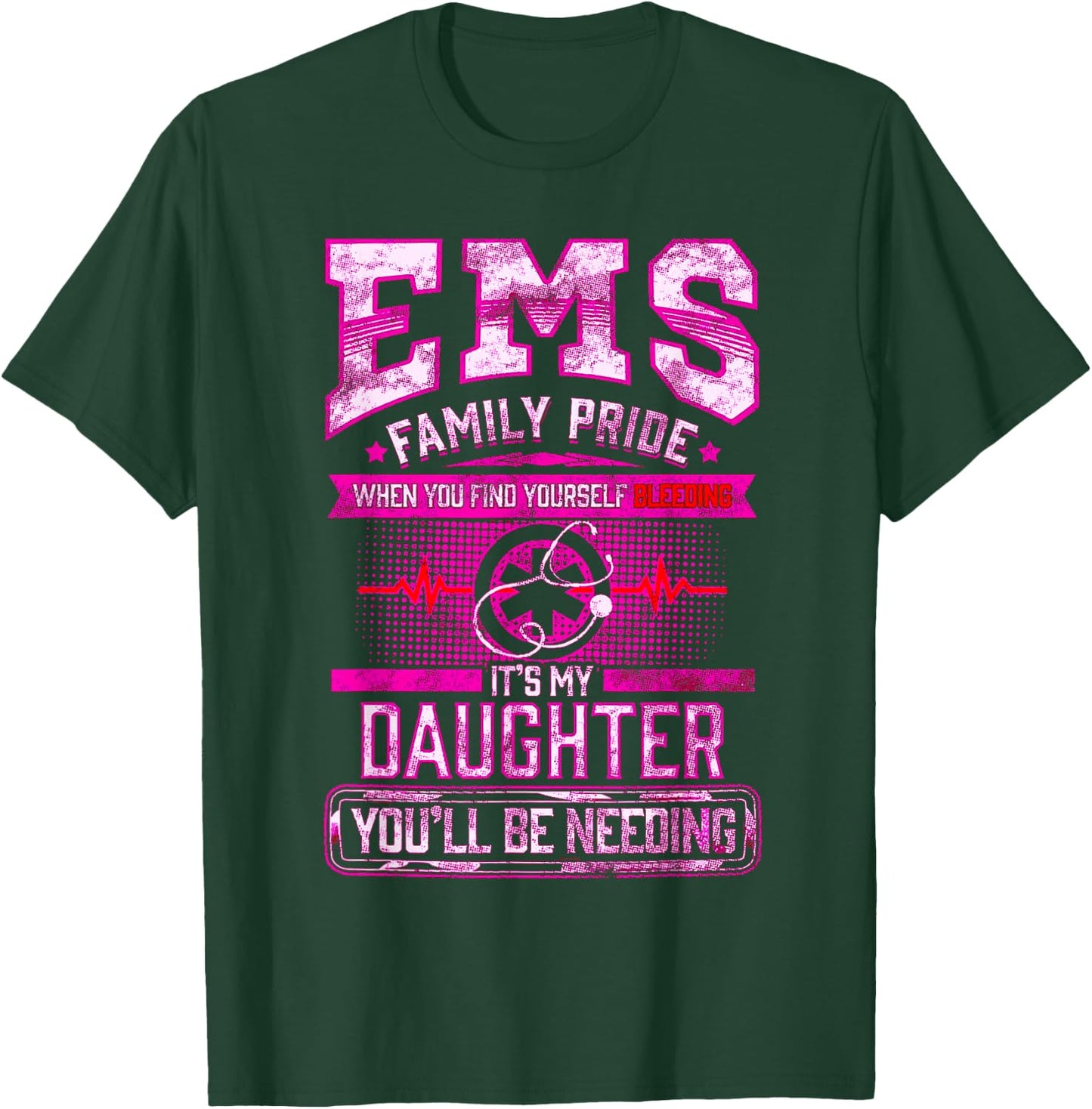 EMT Gift Proud Mom Dad Of EMS Paramedic Daughter F T-Shirt - T-Shirt | Forest