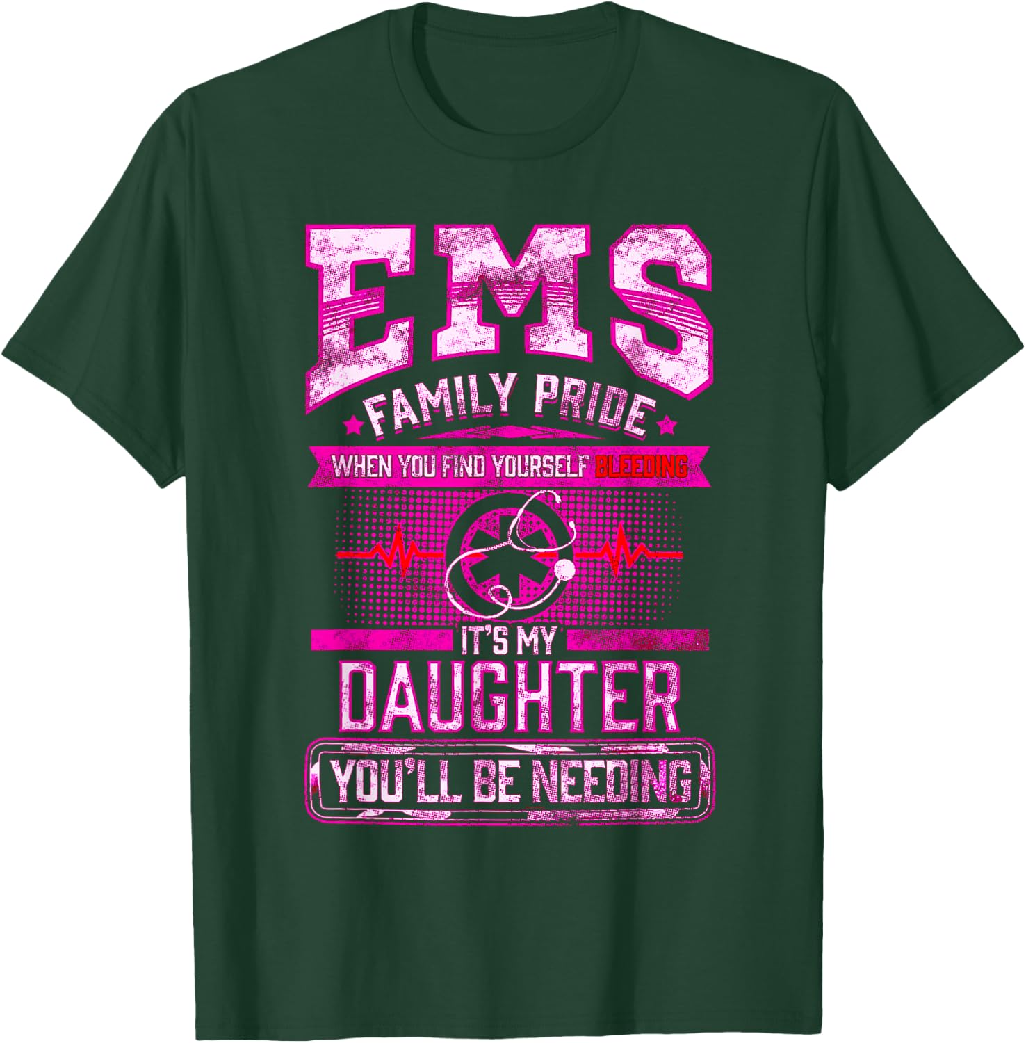 EMT Gift Proud Mom Dad Of EMS Paramedic Daughter F T-Shirt - T-Shirt | Forest
