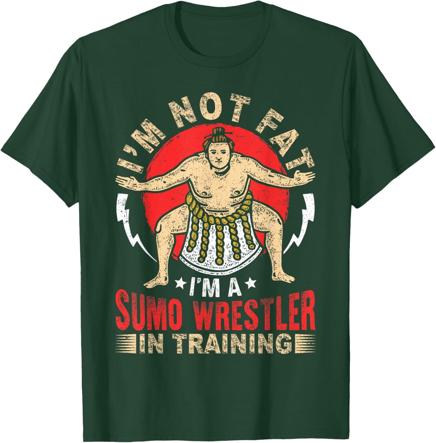 I'm Not Fat Sumo Wrestler In Training Japan Gift T-Shirt - T-Shirt | Forest