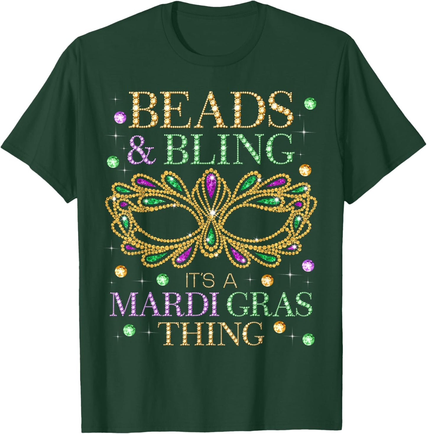 Beads & Bling It's A Mardi Gras Thing Funny Cute Carnival T-Shirt - T-Shirt | Forest
