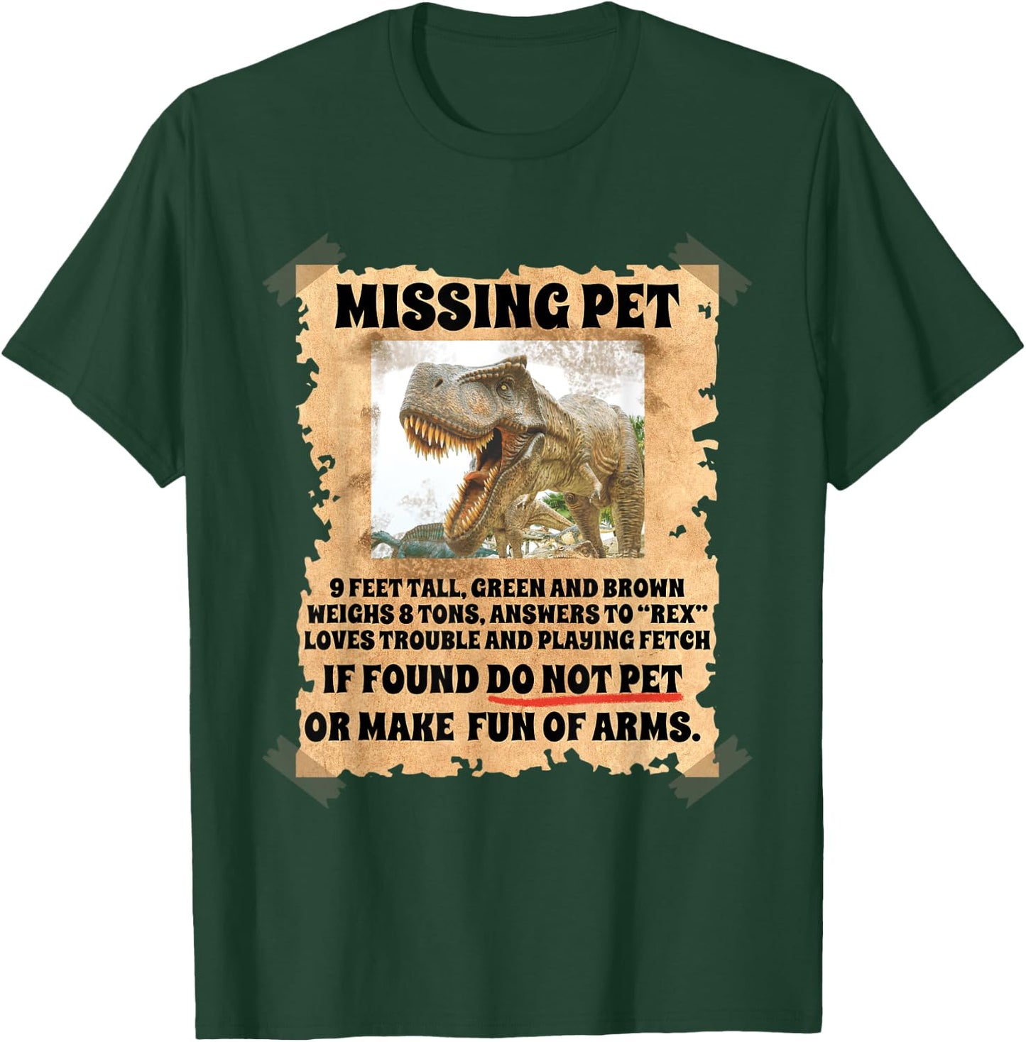 Missing Pet Dinosaur Funny Sayings Humor Dino Science Lover T-Shirt - T-Shirt | Forest