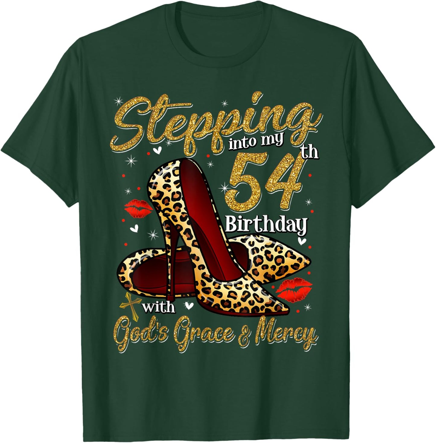 High Heels Stepping Into My 54th Birthday 54 and Fabulous T-Shirt - T-Shirt | Forest