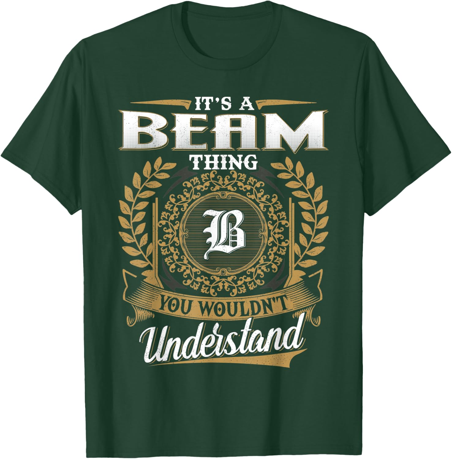 BEAM Family Member - Last Name BEAM Surname Personalized T-Shirt - T-Shirt | Forest