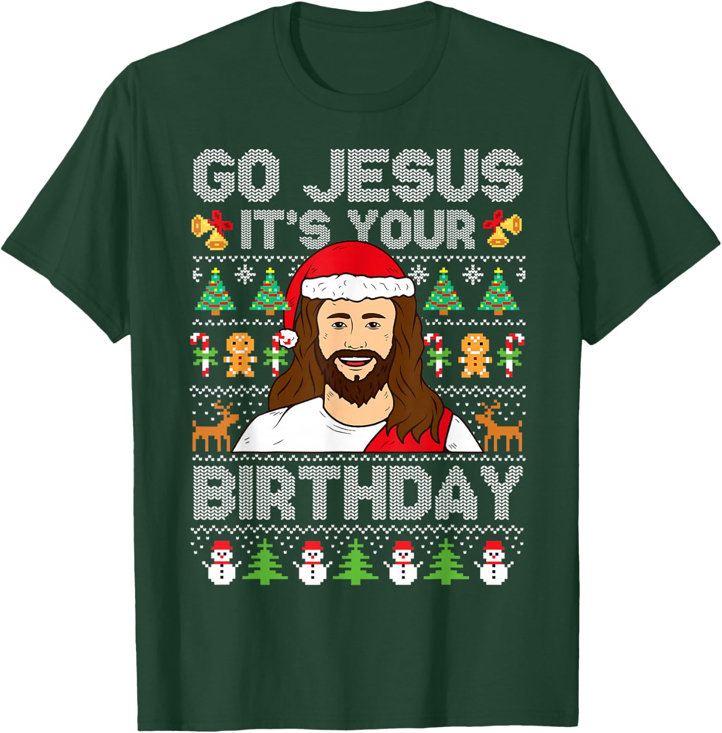 Go Jesus It's Your Birthday Ugly Christmas Sweater Funny T-Shirt - T-Shirt | Forest