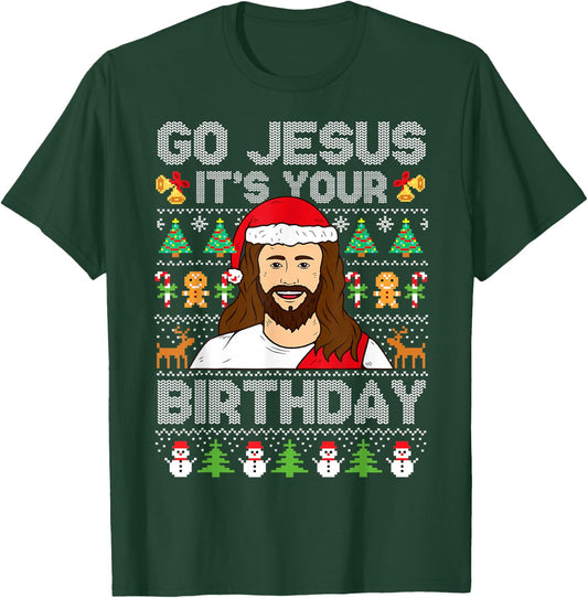 Go Jesus It's Your Birthday Ugly Christmas Sweater Funny T-Shirt - T-Shirt | Forest