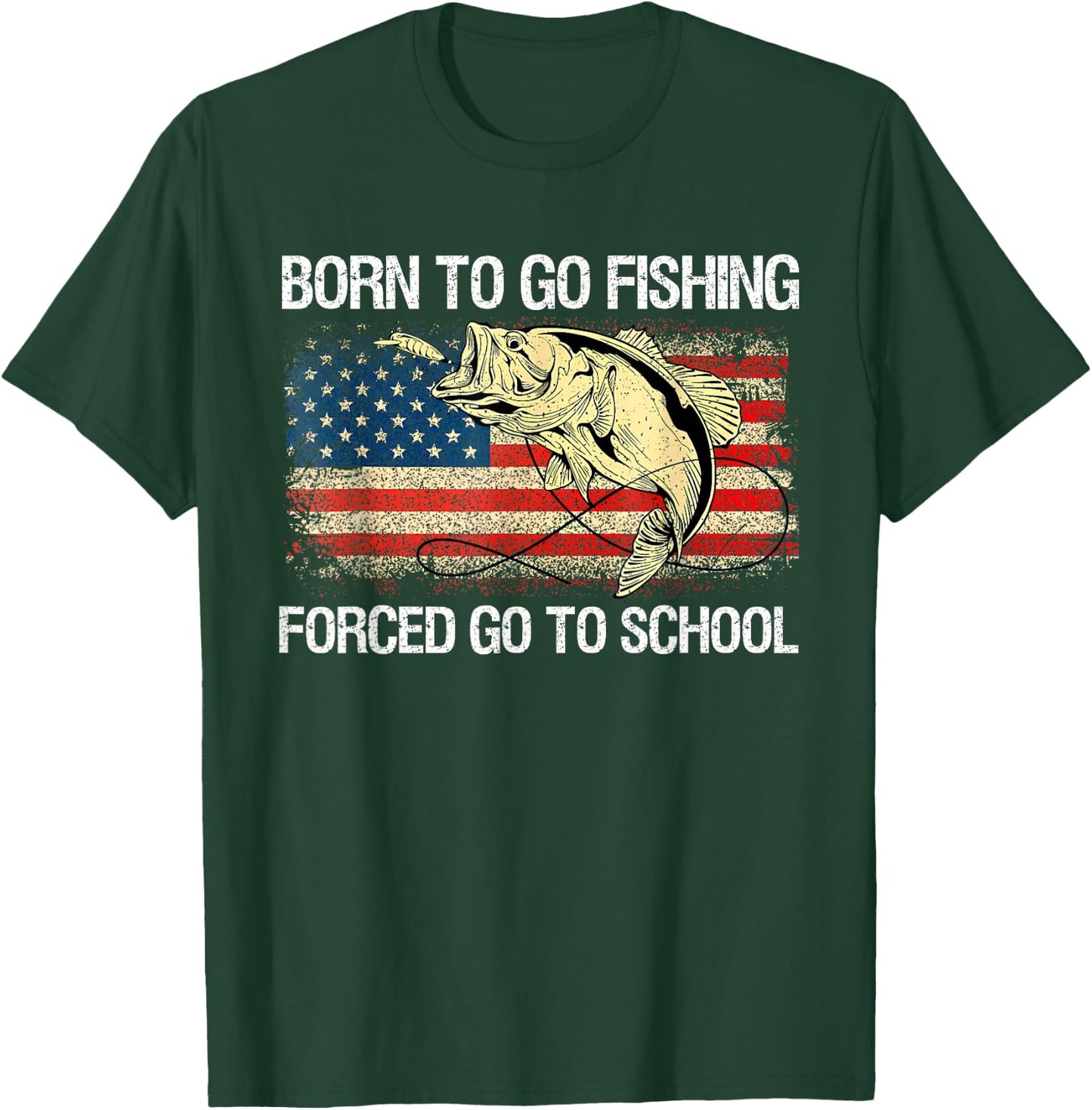 born to go fishing forced to go to school Funny Fisherman T-Shirt - T-Shirt | Forest
