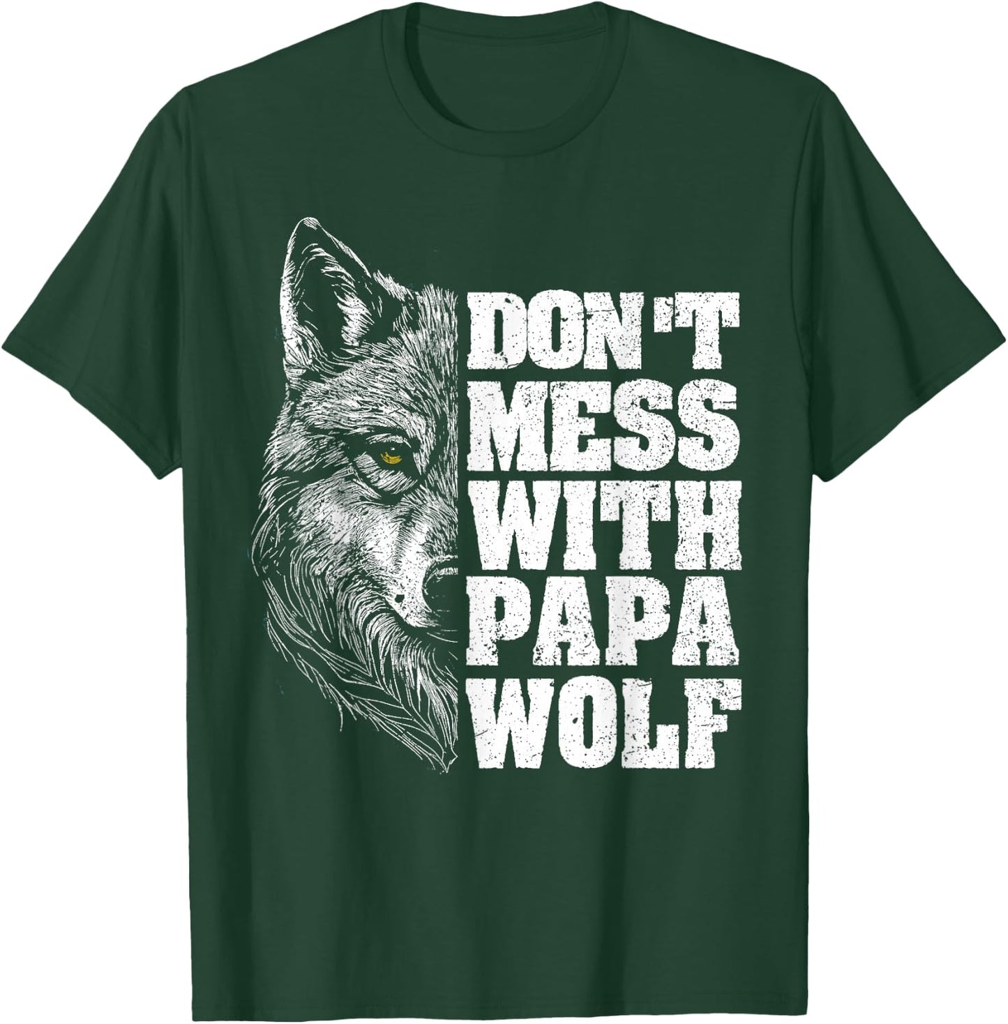 Don't Mess with Papa Wolf Dad Men for Father's Day T-Shirt - T-Shirt | Forest