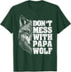 Don't Mess with Papa Wolf Dad Men for Father's Day T-Shirt - T-Shirt | Forest