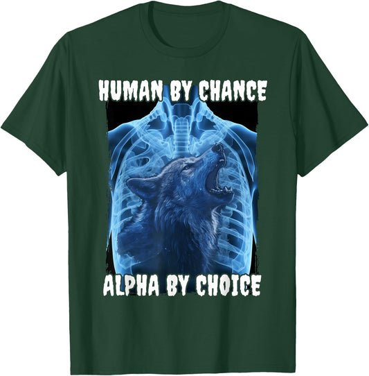Wolf Human By Chance Alpha By Choice T-Shirt - T-Shirt | Forest