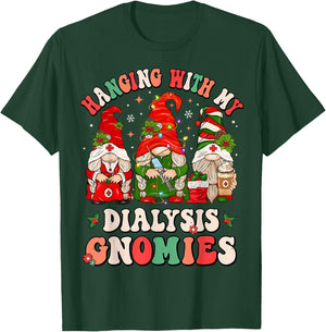 Hanging With My Dialysis Gnomies Christmas Nephrology Nurse T-Shirt - T-Shirt | Forest