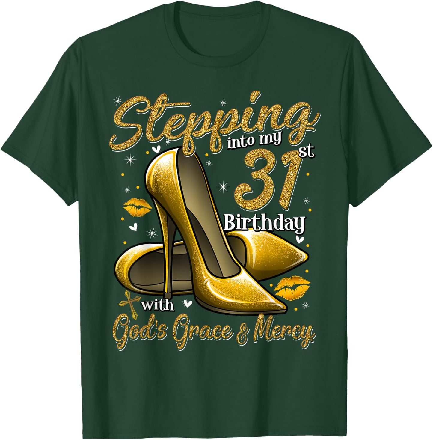 High Heels Stepping Into My 31st Birthday 31 and Fabulous T-Shirt - T-Shirt | Forest