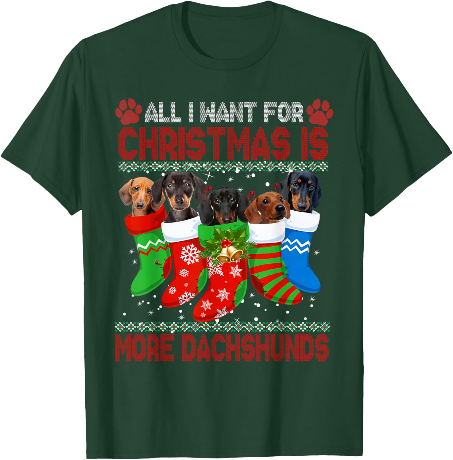 I Want For Christmas Is More Dachshunds Ugly Xmas Dog Lovers T-Shirt - T-Shirt | Forest