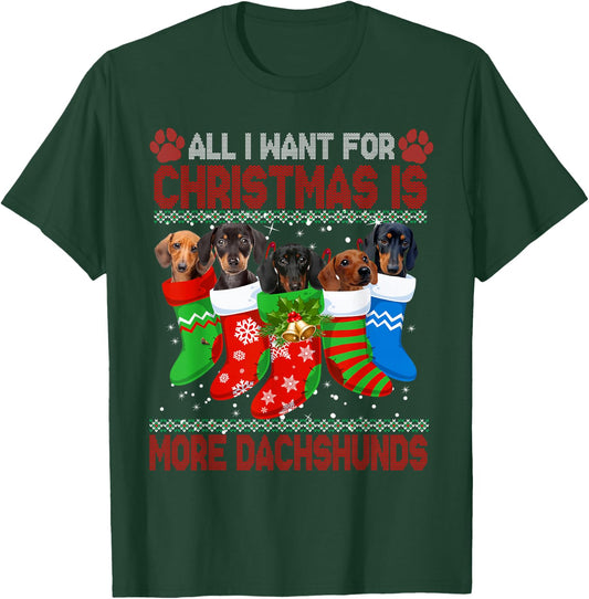 I Want For Christmas Is More Dachshunds Ugly Xmas Dog Lovers T-Shirt - T-Shirt | Forest
