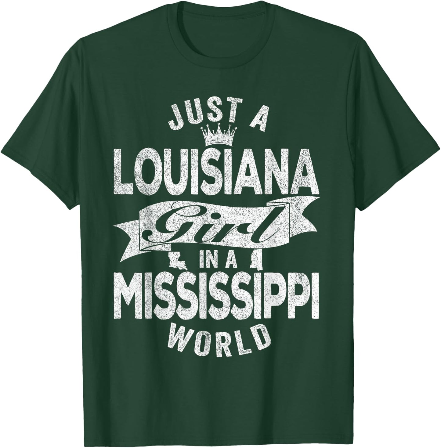 Just A Louisiana Girl In A Mississippi World T-Shirt - T-Shirt | Forest