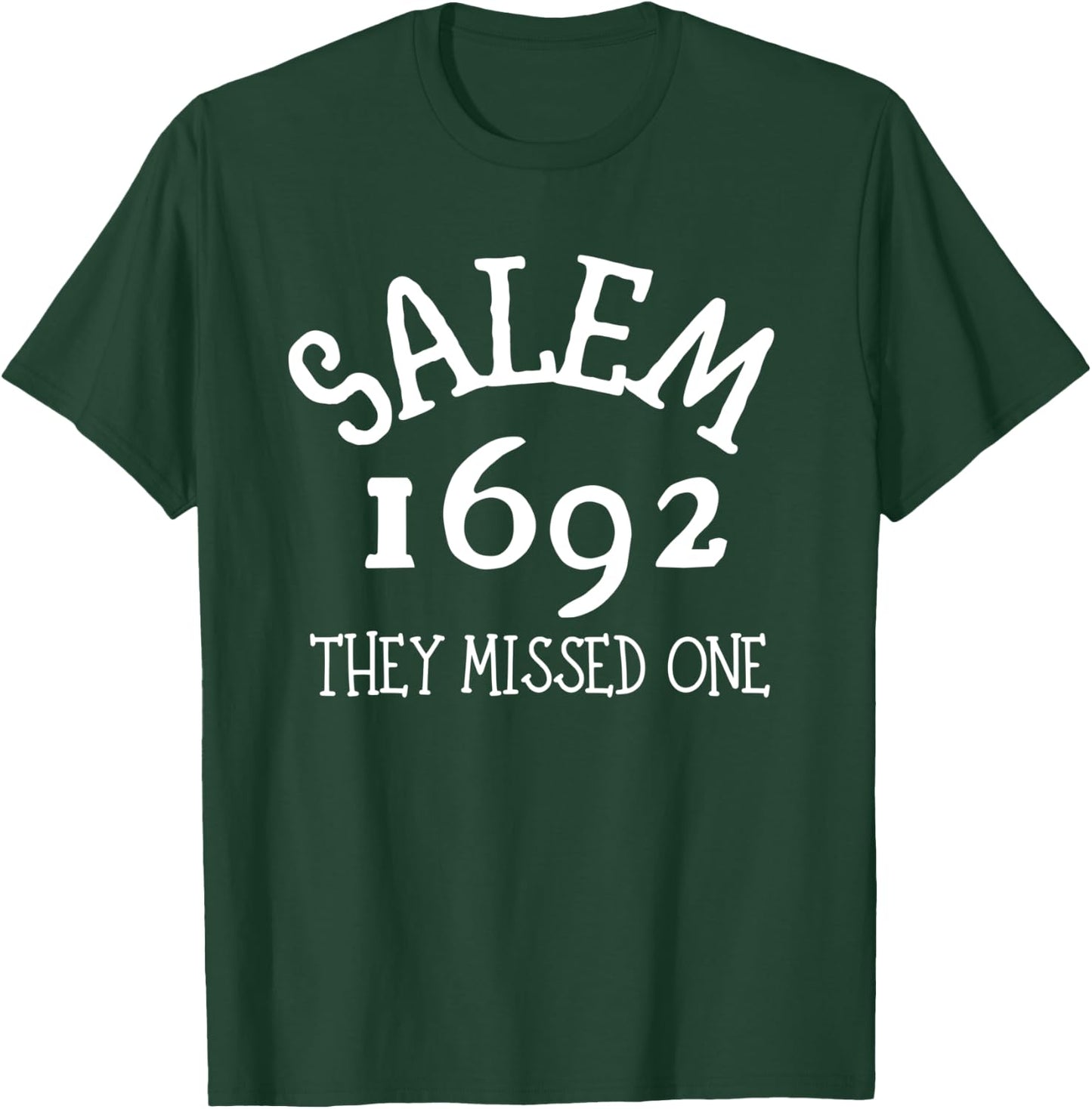 Salem 1692 They Missed One T-Shirt - T-Shirt | Forest