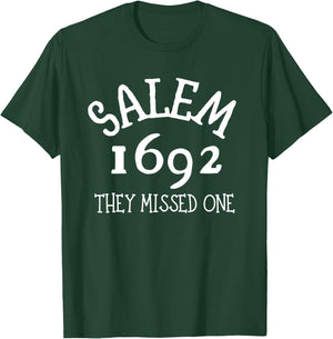 Salem 1692 They Missed One T-Shirt - T-Shirt | Forest