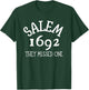Salem 1692 They Missed One T-Shirt - T-Shirt | Forest