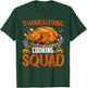 Thanksgiving Cooking Squad Team Turkey Chef Thanksgiving T-Shirt - T-Shirt | Forest
