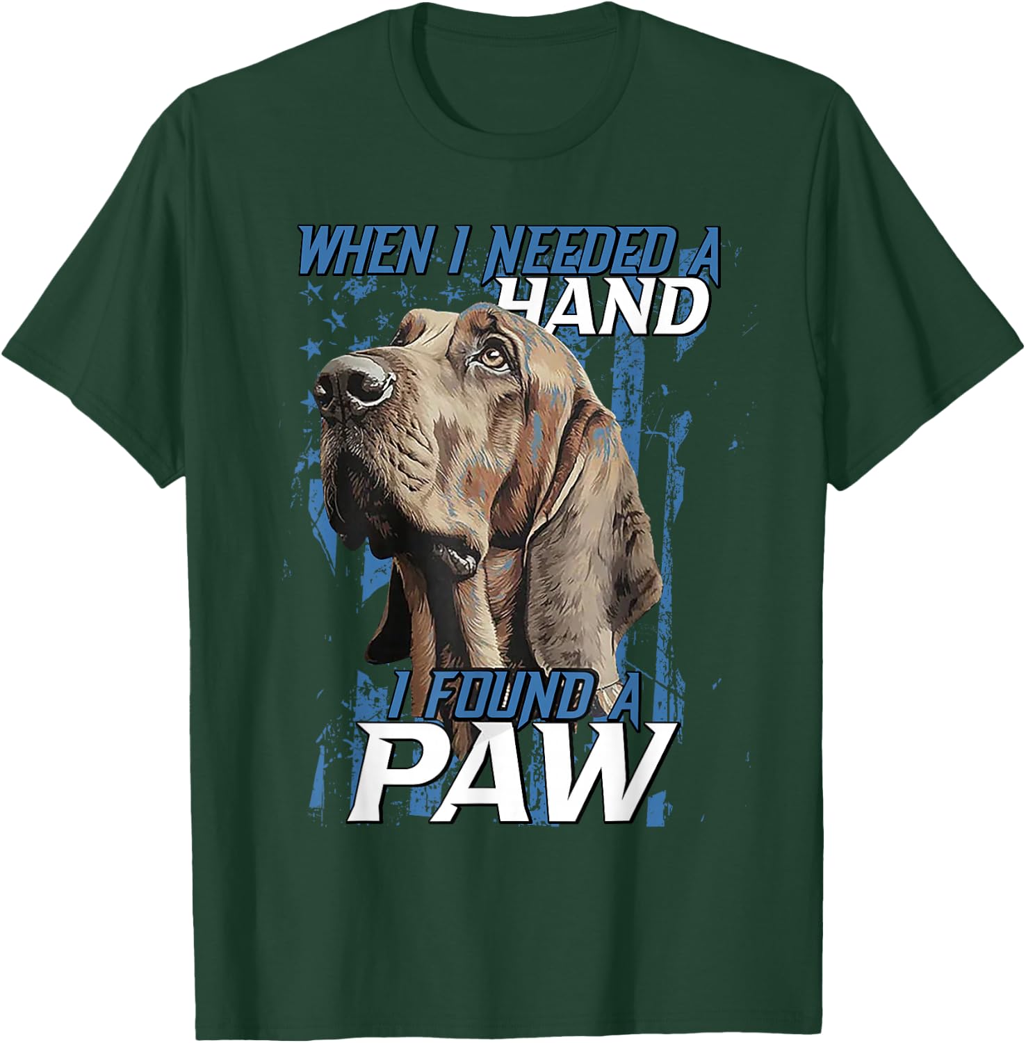 When I Need A Hand I Found Paw Blood Hound Black T-Shirt - T-Shirt | Forest