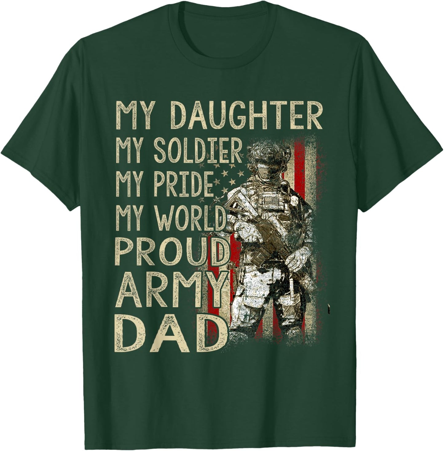 My Daughter My Soldier Hero Proud Army Dad Military Father T-Shirt - T-Shirt | Forest