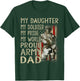 My Daughter My Soldier Hero Proud Army Dad Military Father T-Shirt - T-Shirt | Forest