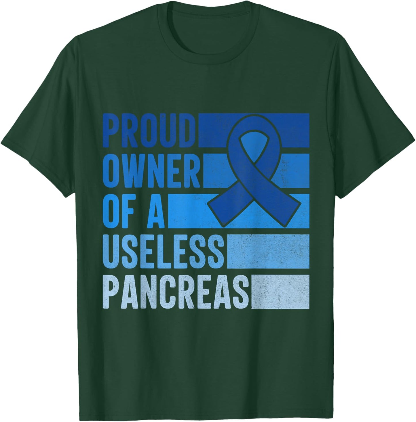 Proud Owner Of A Useless Pancreas Type 1 Diabetes Awareness T-Shirt - T-Shirt | Forest