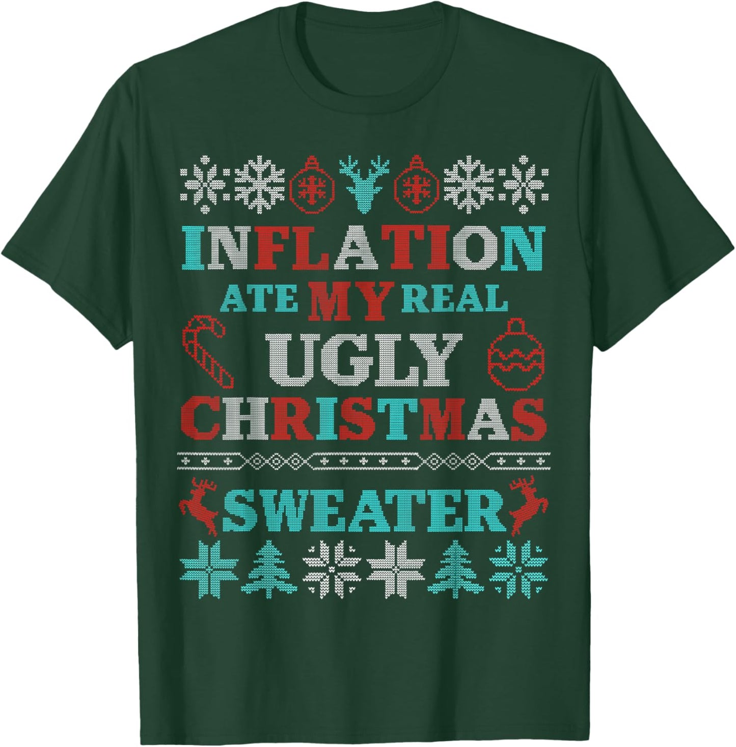 Funny Inflation Ate My Real Ugly Christmas Sweater T-Shirt - T-Shirt | Forest