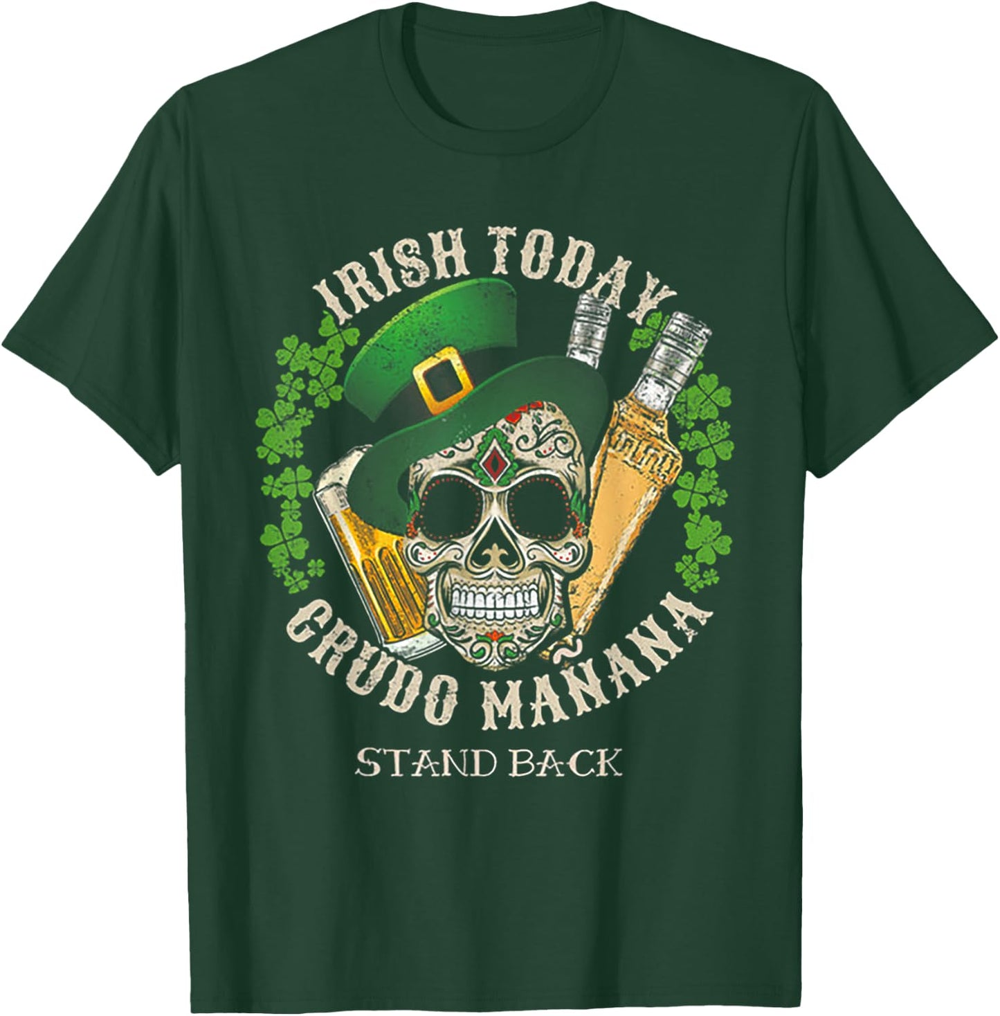 Irish Today Crudo Manana St. Patrick's Day T-Shirt - T-Shirt | Forest