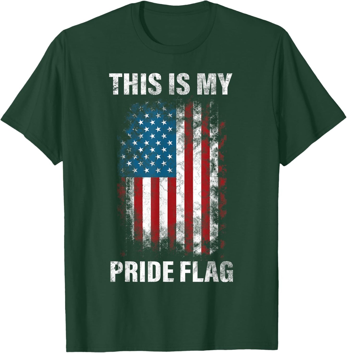 This Is My Pride Flag USA American 4th of July Patriotic T-Shirt - T-Shirt | Forest