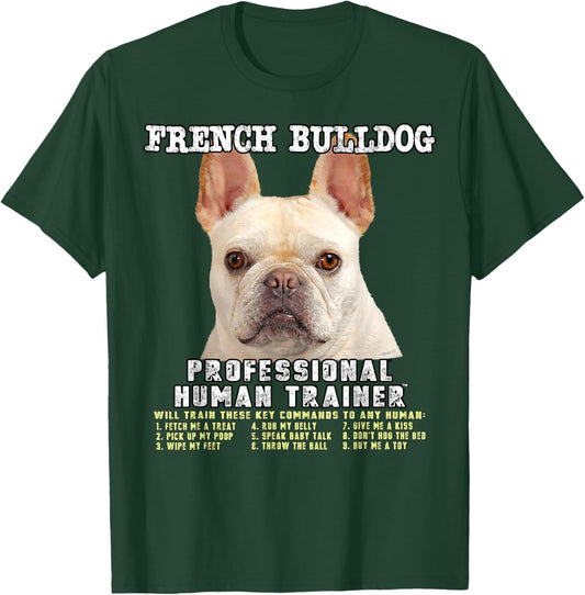French Bulldog Frenchie Fawn Professional Human Trainer Gift T-Shirt - T-Shirt | Forest