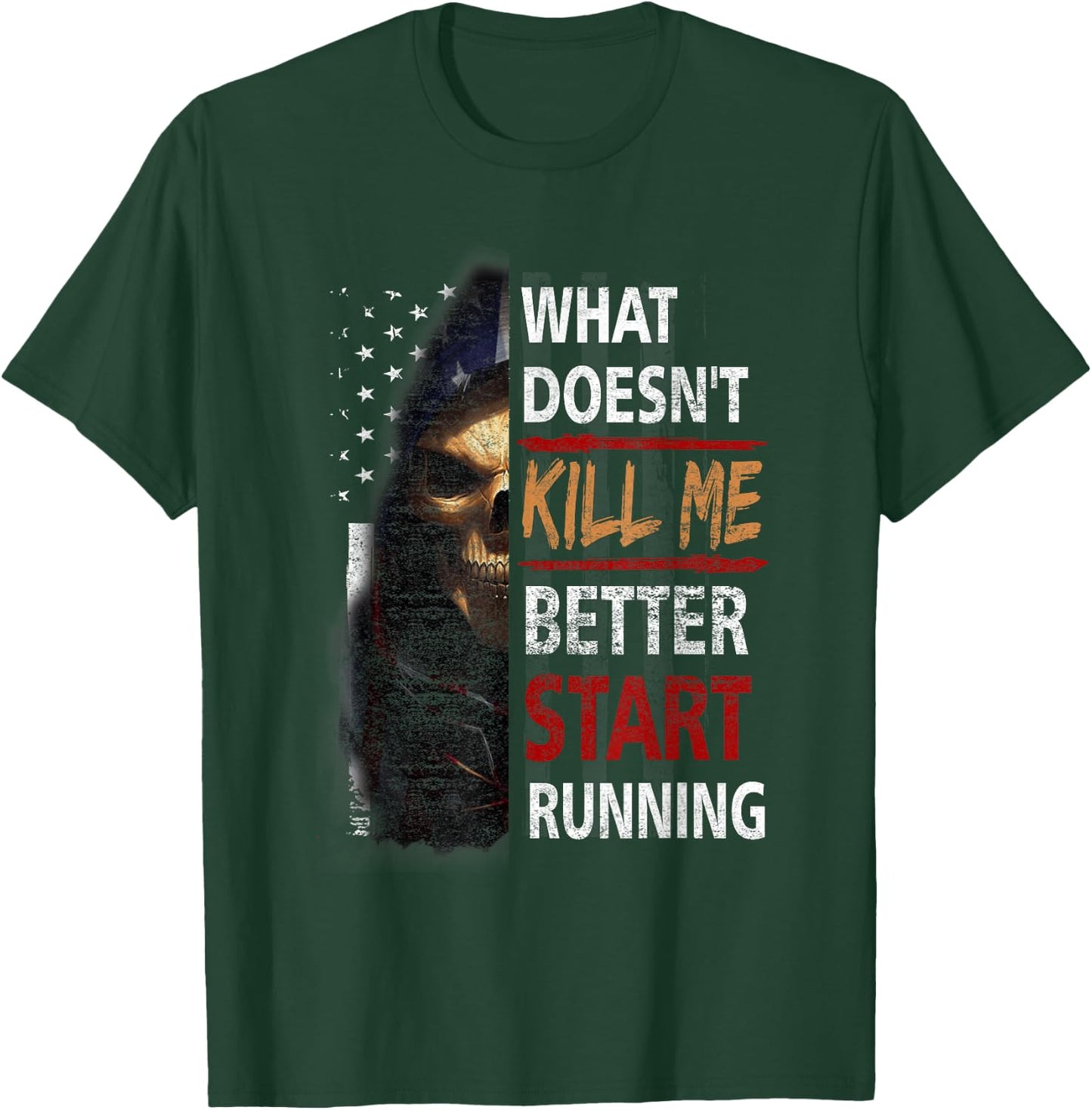 What Doesn't Kill Me Better Start Running Skeleton Usa Flag T-Shirt - T-Shirt | Forest