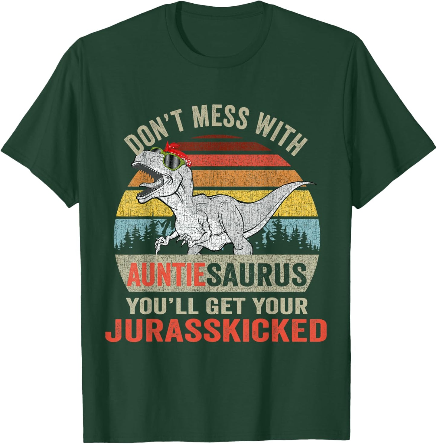 Dont Mess With Auntiesaurus T Rex Dino Auntie Dinosaur Women T-Shirt - T-Shirt | Forest
