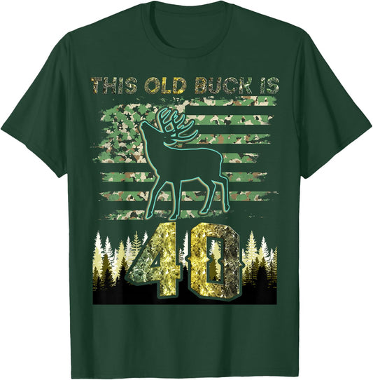 This Old Buck Is 40: 40 Old Deer Hunter 40th Birthday Deer T-Shirt - T-Shirt | Forest