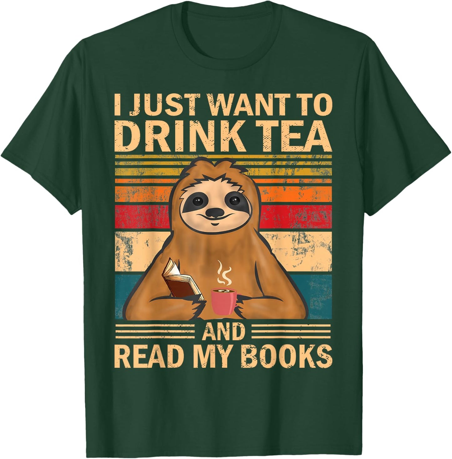 I Just Want To Drink Tea And Read My Books Sloth T-Shirt - T-Shirt | Forest