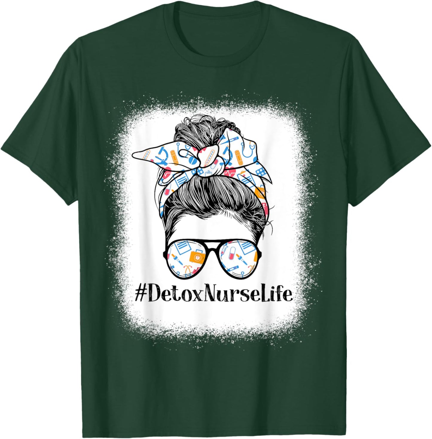 Detox Nurse Life Appreciation Day Messy Bun Women T-Shirt - T-Shirt | Forest