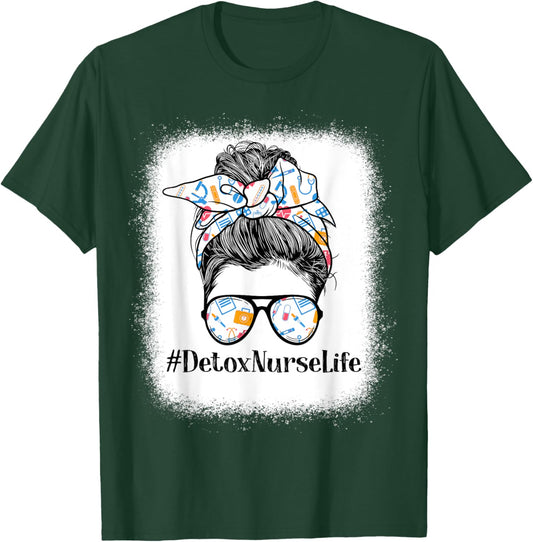 Detox Nurse Life Appreciation Day Messy Bun Women T-Shirt - T-Shirt | Forest