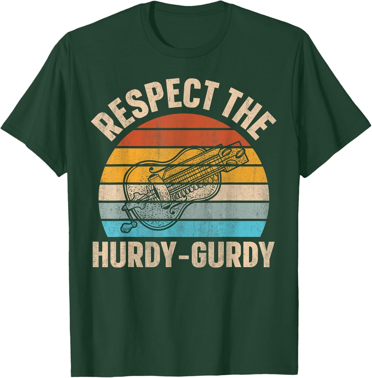 Respect the Hurdy-Gurdy Quote for a Hurdy-gurdy lover T-Shirt - T-Shirt | Forest