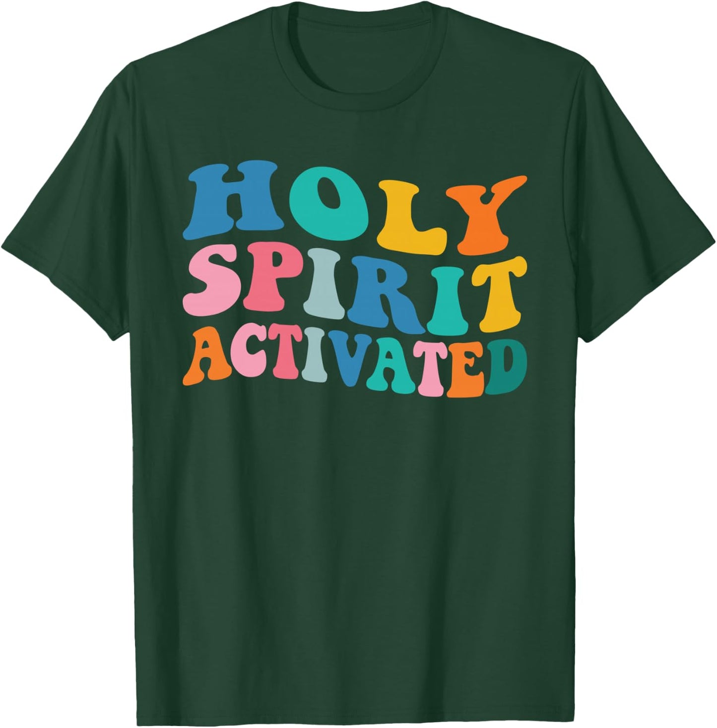 Holy Spirit Activated Funny Trendy Bible Verse T-Shirt - T-Shirt | Forest