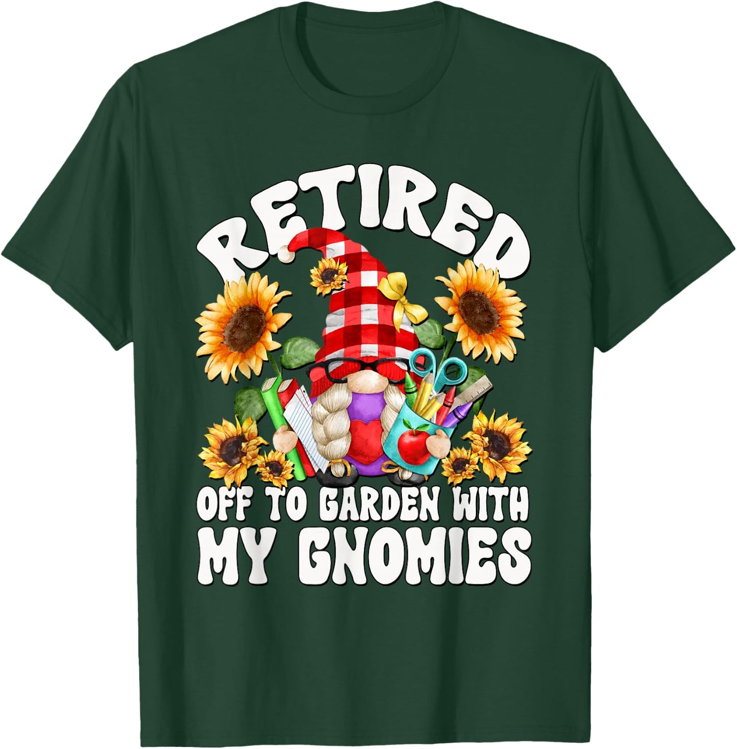 Funny Retirement Teacher Gnome Retired Mom Life T-Shirt - T-Shirt | Forest