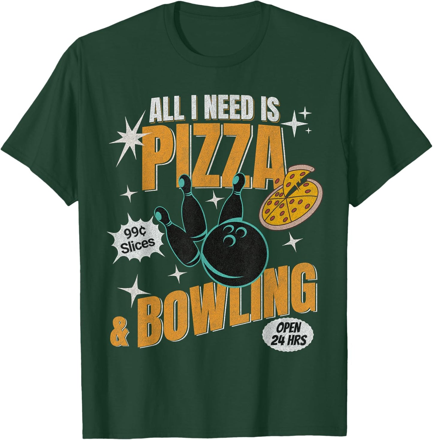 Funny Pizza Bowlers All I Need Is Pizza And Bowling T-Shirt - T-Shirt | Forest