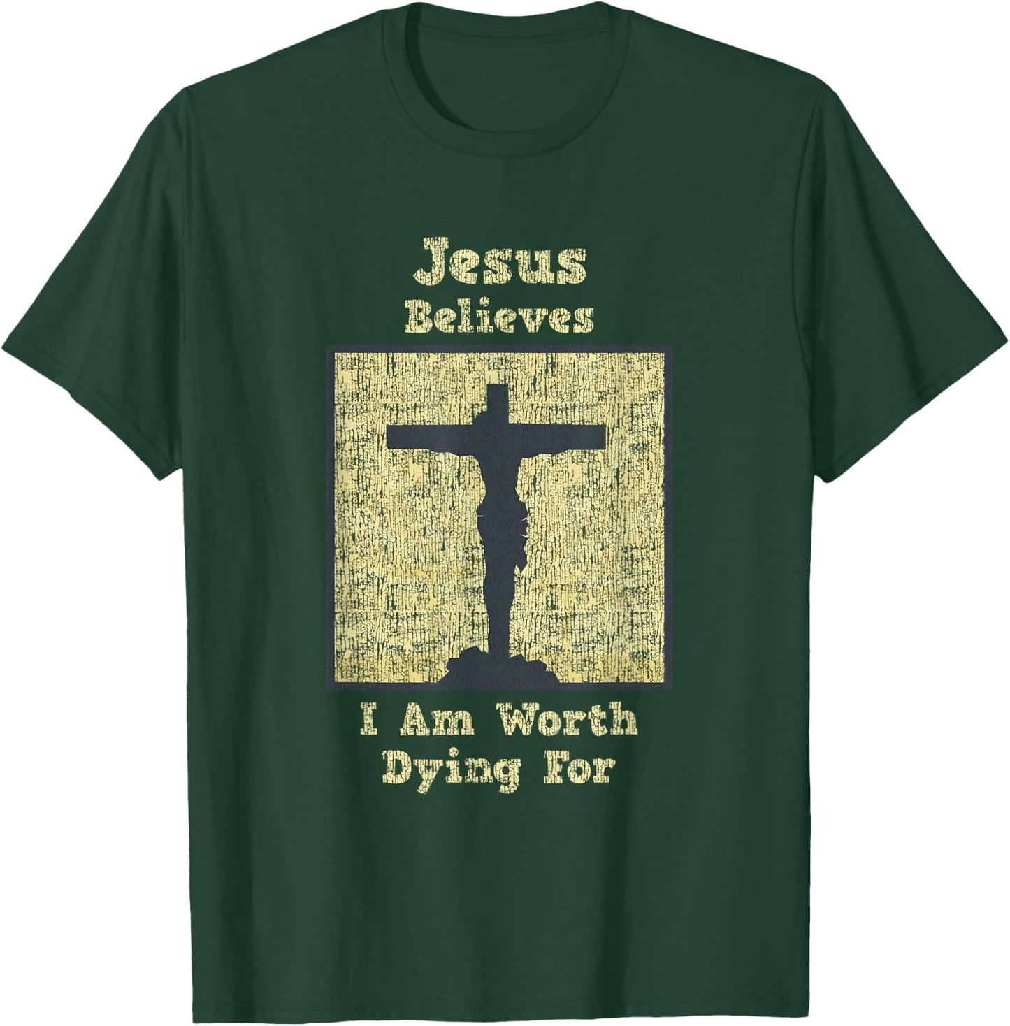 Jesus Believes I Am Worth Dying For Cross T-Shirt - T-Shirt | Forest