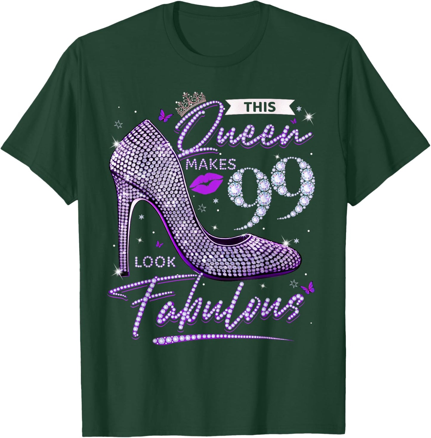 This Queen Makes 99 Looks Fabulous Shirt 99th Birthday Women T-Shirt - T-Shirt | Forest