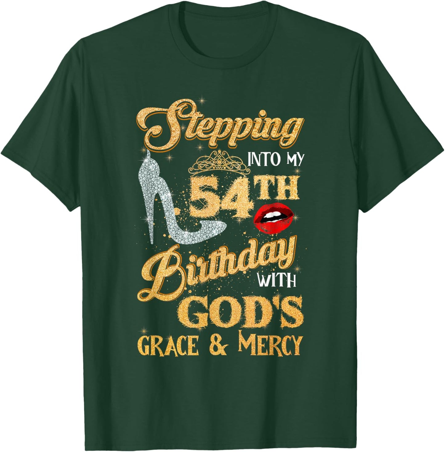 Stepping Into My 54th Birthday With God's Grace Mercy 54 T-Shirt - T-Shirt | Forest