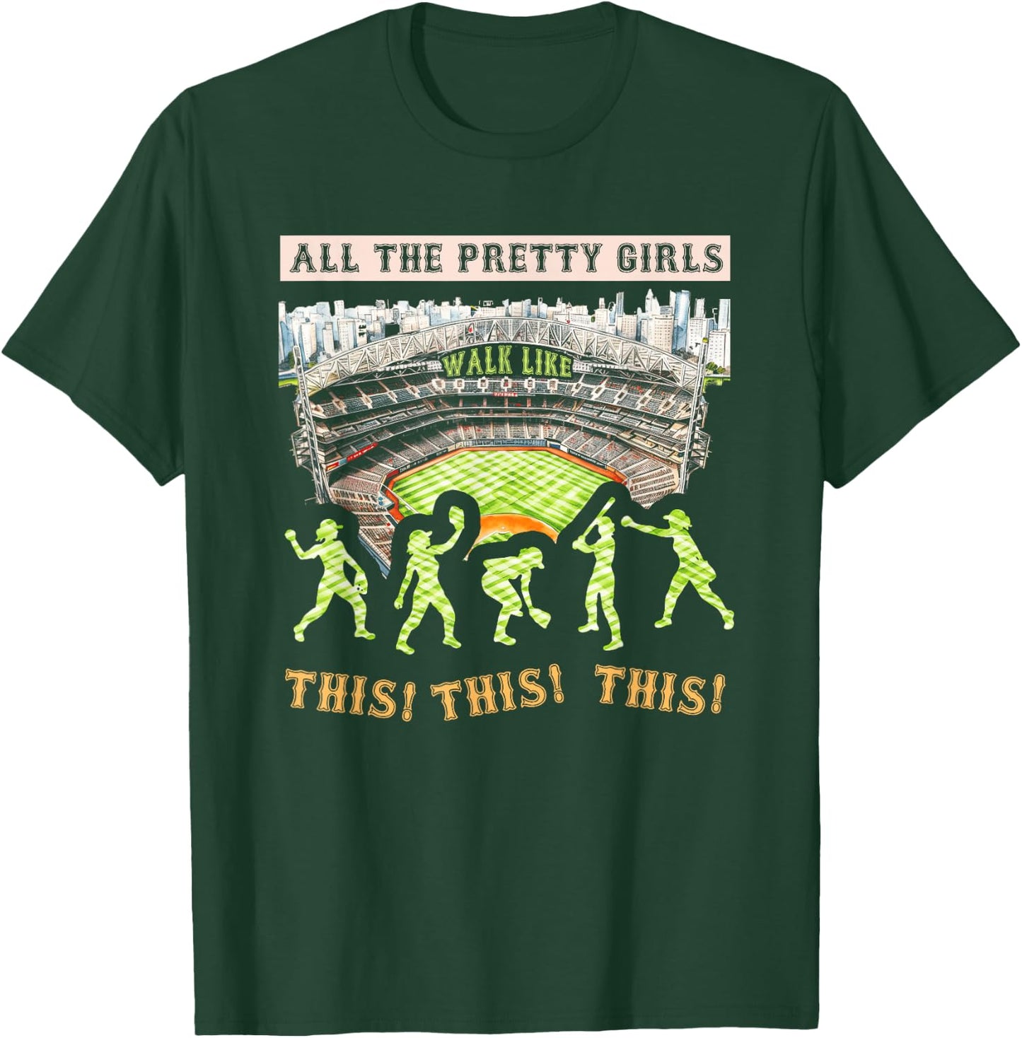 All The Pretty Girls Walk Like-This Baseball Softball Girl T-Shirt - T-Shirt | Forest